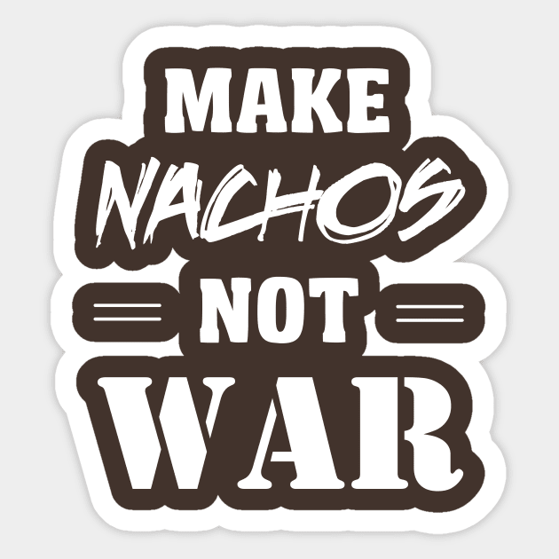 Make Nachos Not War Sticker by Portals